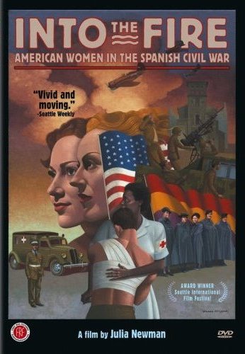 Into the Fire American Women in the Spanish Civil War The